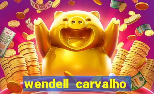 wendell carvalho reclame aqui